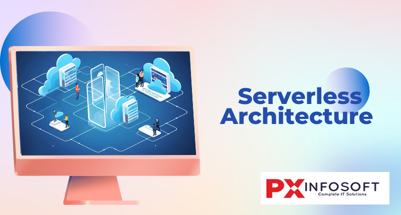 Serverless Architecture and Cloud-Native Development